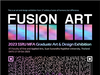 We would be very pleased if you could
come to 2023 SSRU MFA Graduate Art
&Design Exhibition.  By.Master Degree
students