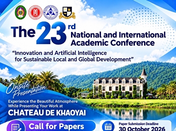 Call for Papers: An In-Person Knowledge
Exchange Forum at Chateau de Khao Yai
???? Students, researchers, and faculty
members are invited to submit their
papers for the 23rd National and
International Academic Conference